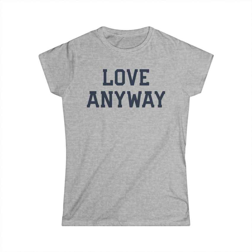 "Love Anyway" Navy Women's Softstyle Tee