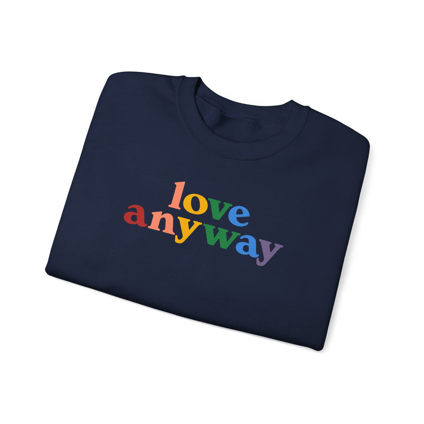 "Love Anyway" Pride Unisex Heavy Blend Crewneck Sweatshirt