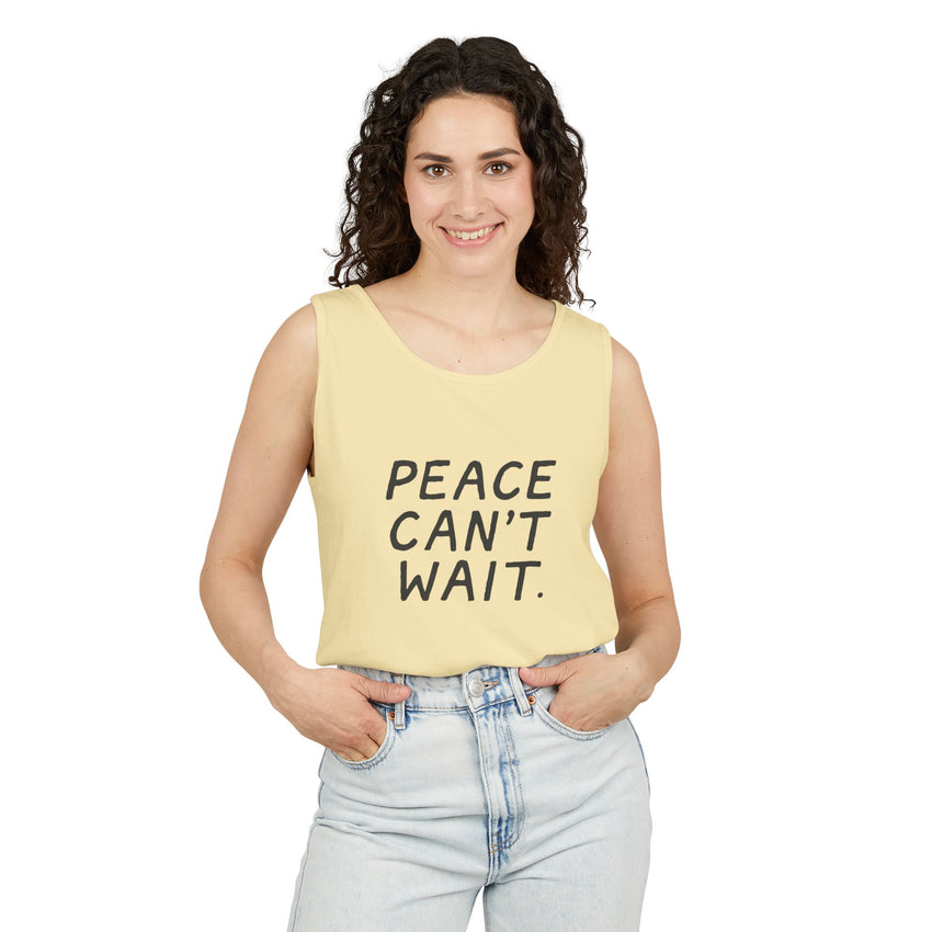 "Peace Can't Wait" Unisex Garment-Dyed Tank Top