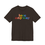 "Love Anyway" Pride T-Shirt