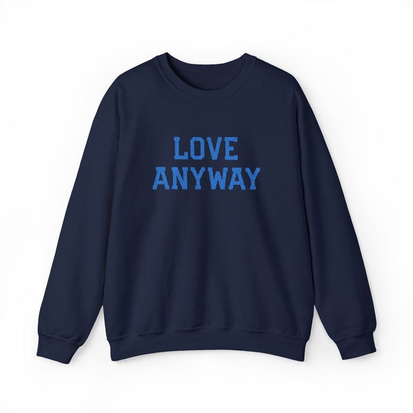 "Love Anyway"  Royal Blue Embroidered Unisex Crewneck Sweatshirt