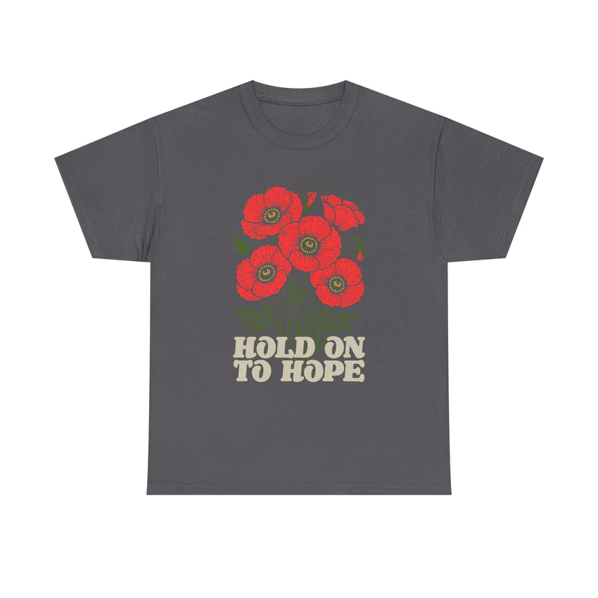 "Hold on to Hope" Poppy Unisex Heavy Cotton Tee