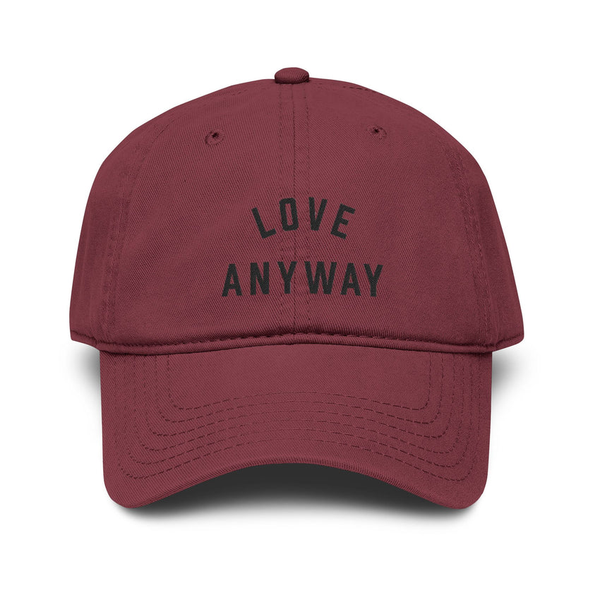 "Love Anyway" Embroidered Garment Washed Baseball Cap