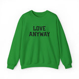 "Love Anyway" Embroidered Unisex Crewneck Sweatshirt