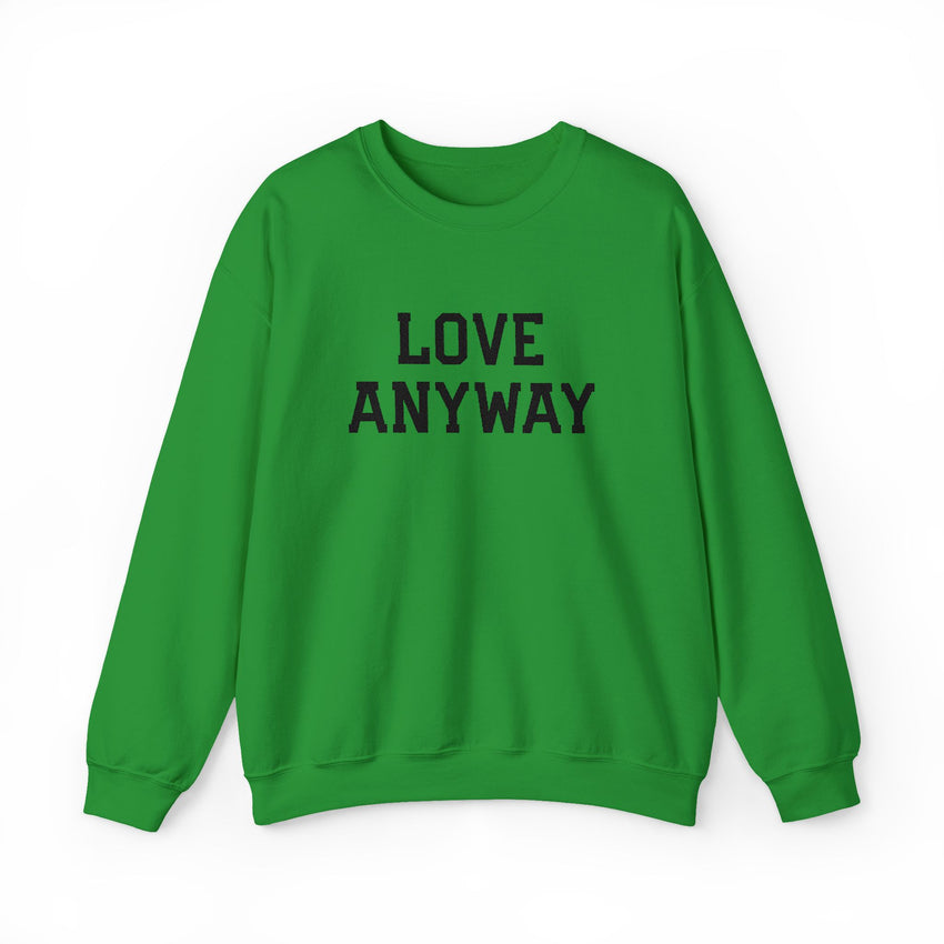 "Love Anyway" Embroidered Unisex Crewneck Sweatshirt