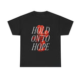 "Hold on to Hope" Unisex Heavy Cotton Tee