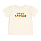 "Love Anyway" Brilliant Toddler Short Sleeve Tee