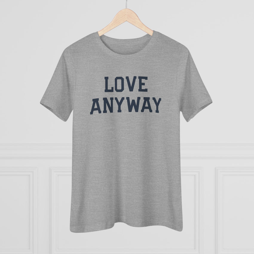 "Love Anyway" Women's Cotton Tee