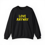 "Love Anyway"  Gold Embroidered Unisex Crewneck Sweatshirt