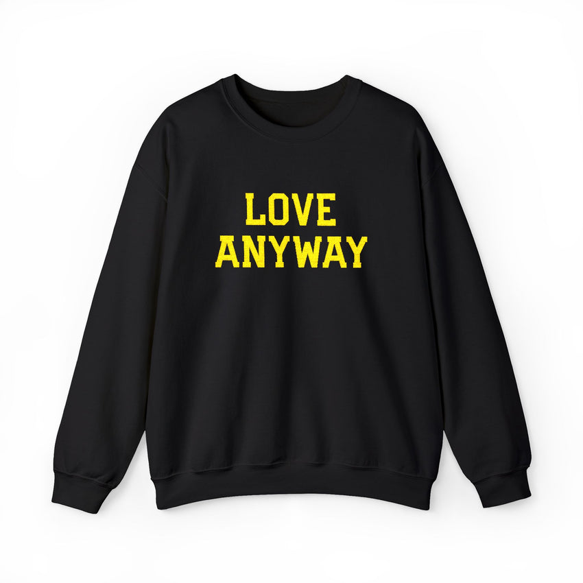 "Love Anyway"  Gold Embroidered Unisex Crewneck Sweatshirt