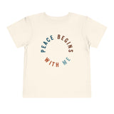 "Peace Begins With Me" Toddler Short Sleeve Tee
