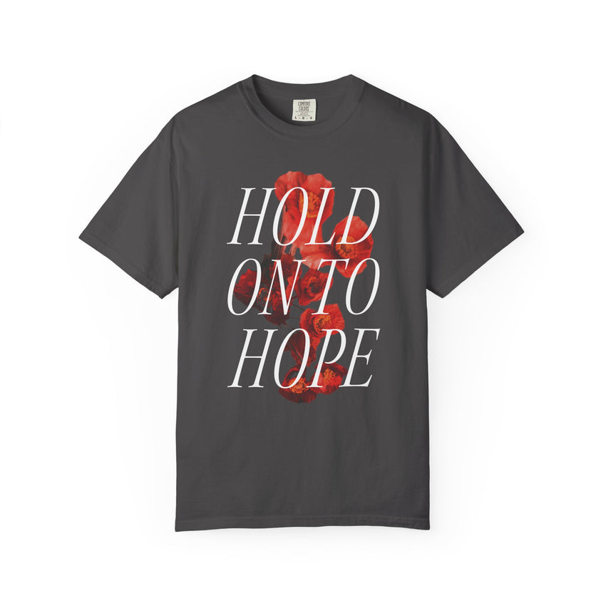 "Hold on to Hope" Unisex Garment-Dyed T-shirt