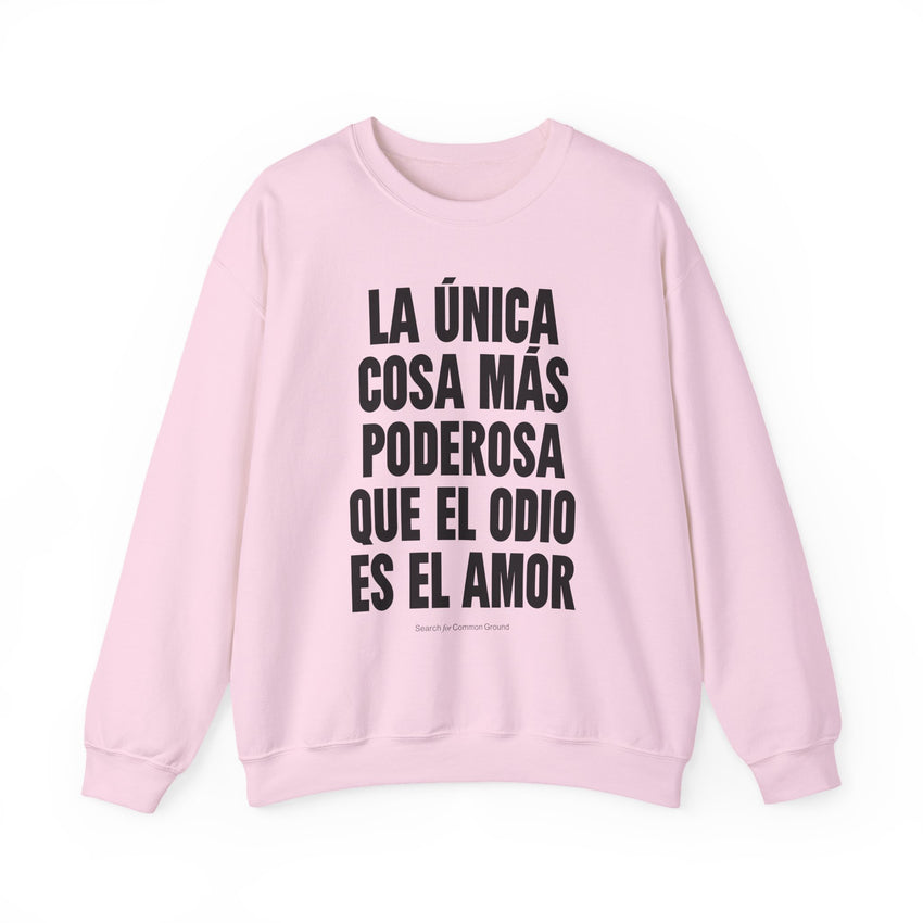 "La única cosa más poderosa que el odio es el amor" Unisex Heavy Blend Crewneck Sweatshirt