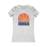 "Peace is Possible" Women's Favorite Tee
