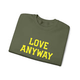 "Love Anyway"  Gold Embroidered Unisex Crewneck Sweatshirt