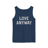 "Love Anyway" Unisex Garment-Dyed Tank Top