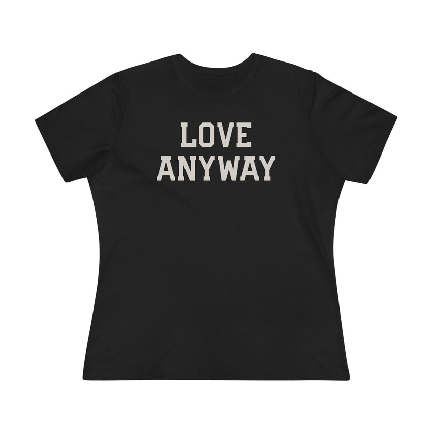 "Love Anyway" Women's Cotton Tee