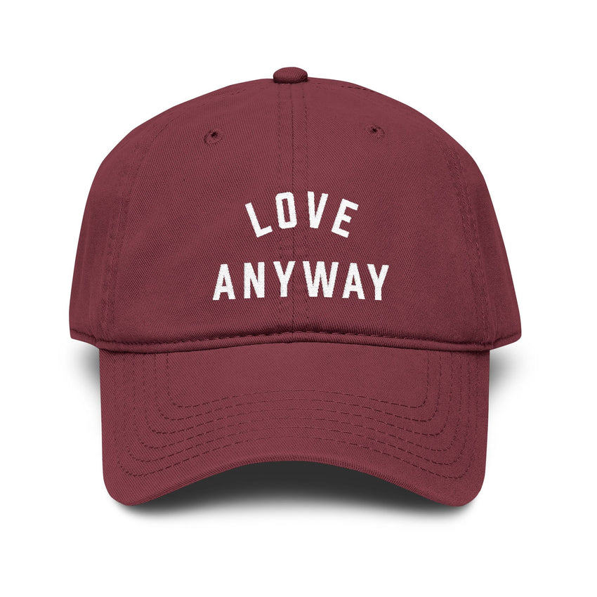 "Love Anyway" Embroidered Garment Washed Baseball Cap