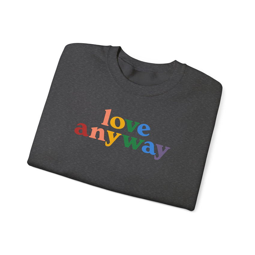 "Love Anyway" Pride Unisex Heavy Blend Crewneck Sweatshirt