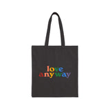 "Love Anyway" Pride Cotton Canvas Tote Bag