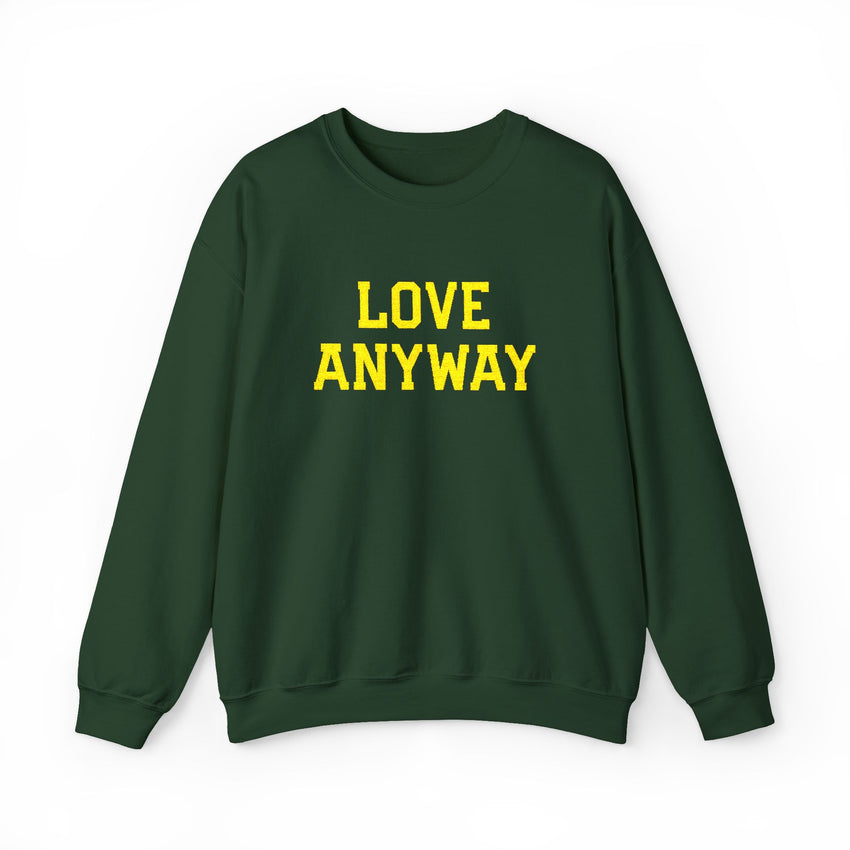 "Love Anyway"  Gold Embroidered Unisex Crewneck Sweatshirt