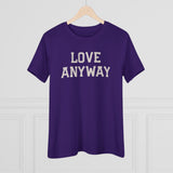 "Love Anyway" Women's Cotton Tee
