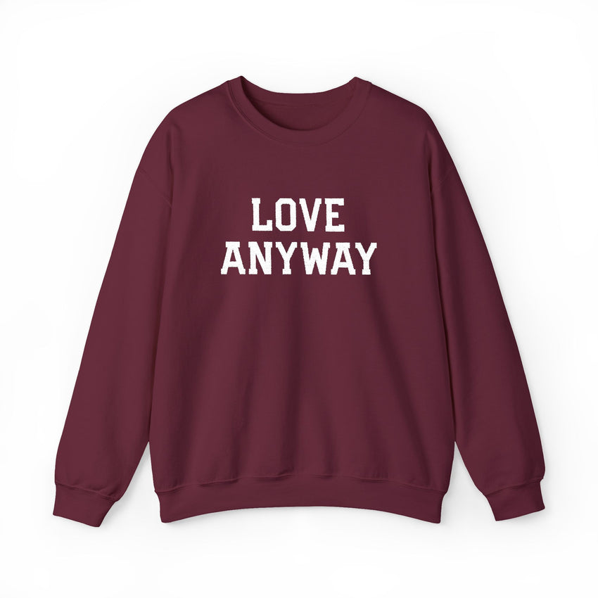 "Love Anyway"  White Embroidered Unisex Crewneck Sweatshirt