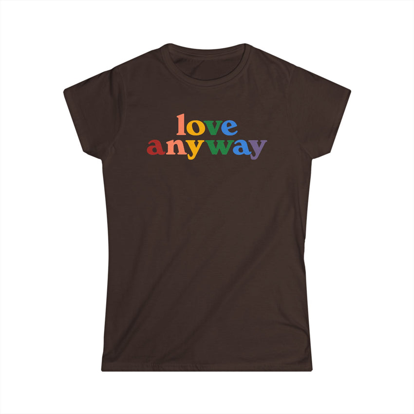 "Love Anyway" Pride Women's Softstyle Tee
