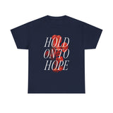 "Hold on to Hope" Unisex Heavy Cotton Tee