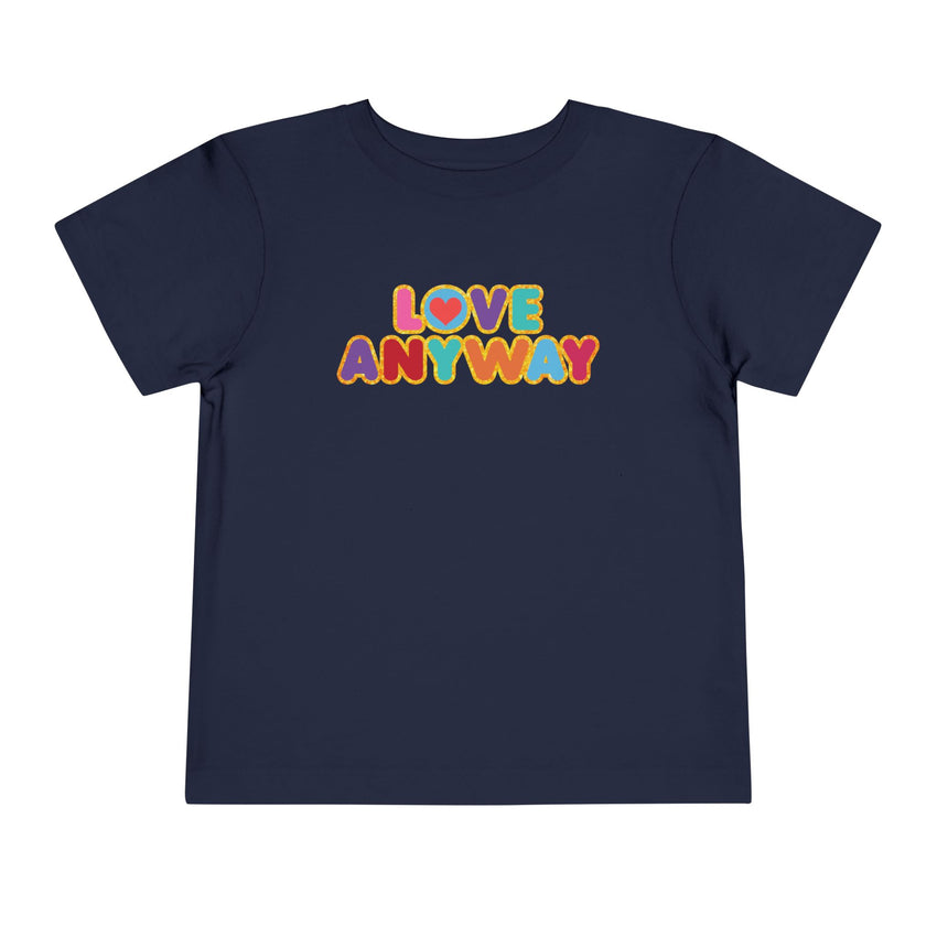 "Love Anyway" Brilliant Toddler Short Sleeve Tee