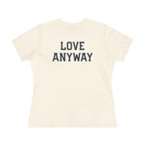 "Love Anyway" Women's Cotton Tee