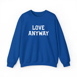 "Love Anyway"  White Embroidered Unisex Crewneck Sweatshirt