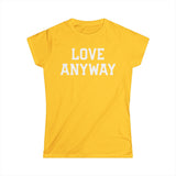 "Love Anyway" White Print Women's Softstyle Tee