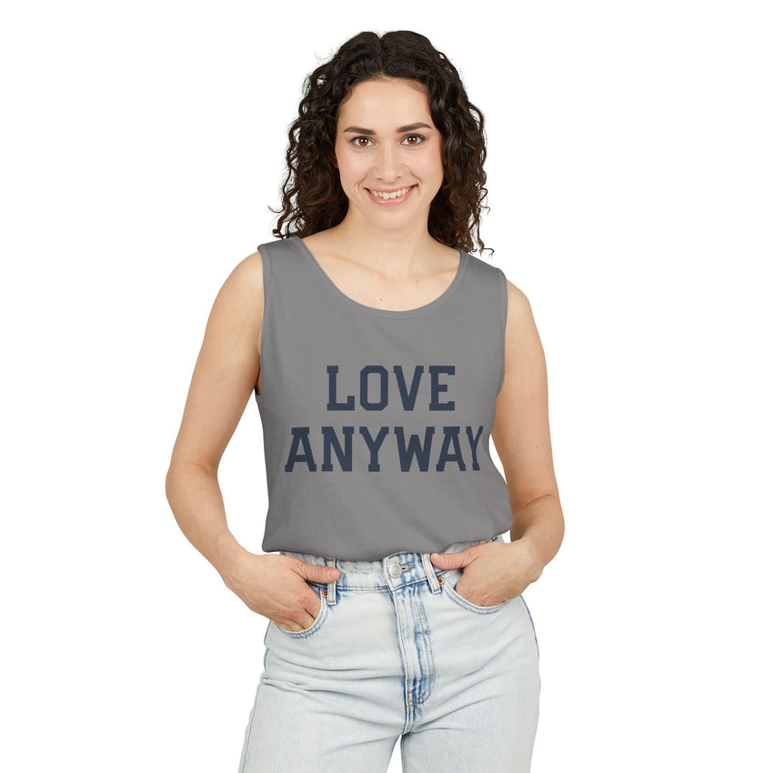 "Love Anyway" Unisex Garment-Dyed Tank Top