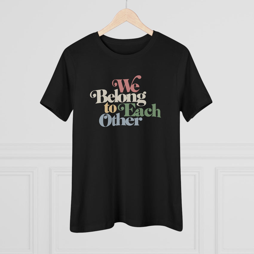 "We Belong To Each Other” Vintage Women's Cotton Tee