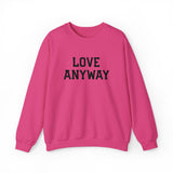 "Love Anyway" Embroidered Unisex Crewneck Sweatshirt