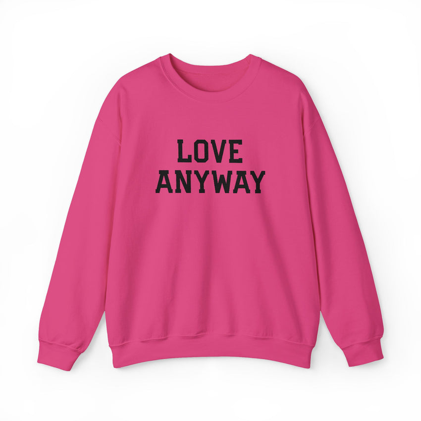 "Love Anyway" Embroidered Unisex Crewneck Sweatshirt