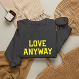 "Love Anyway"  Gold Embroidered Unisex Crewneck Sweatshirt