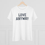 "Love Anyway" Women's Cotton Tee