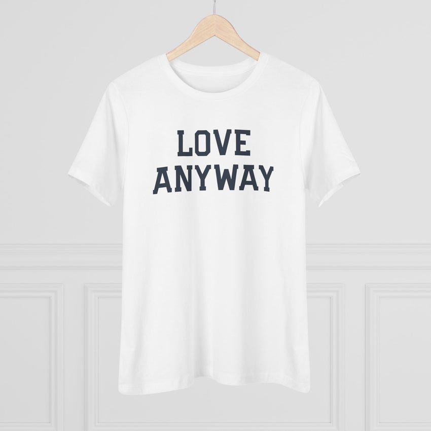 "Love Anyway" Women's Cotton Tee