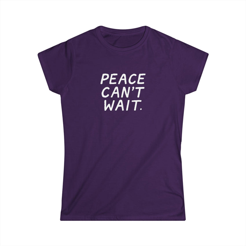 "Peace Can't Wait" Women's Softstyle Tee