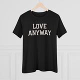 "Love Anyway" Women's Cotton Tee