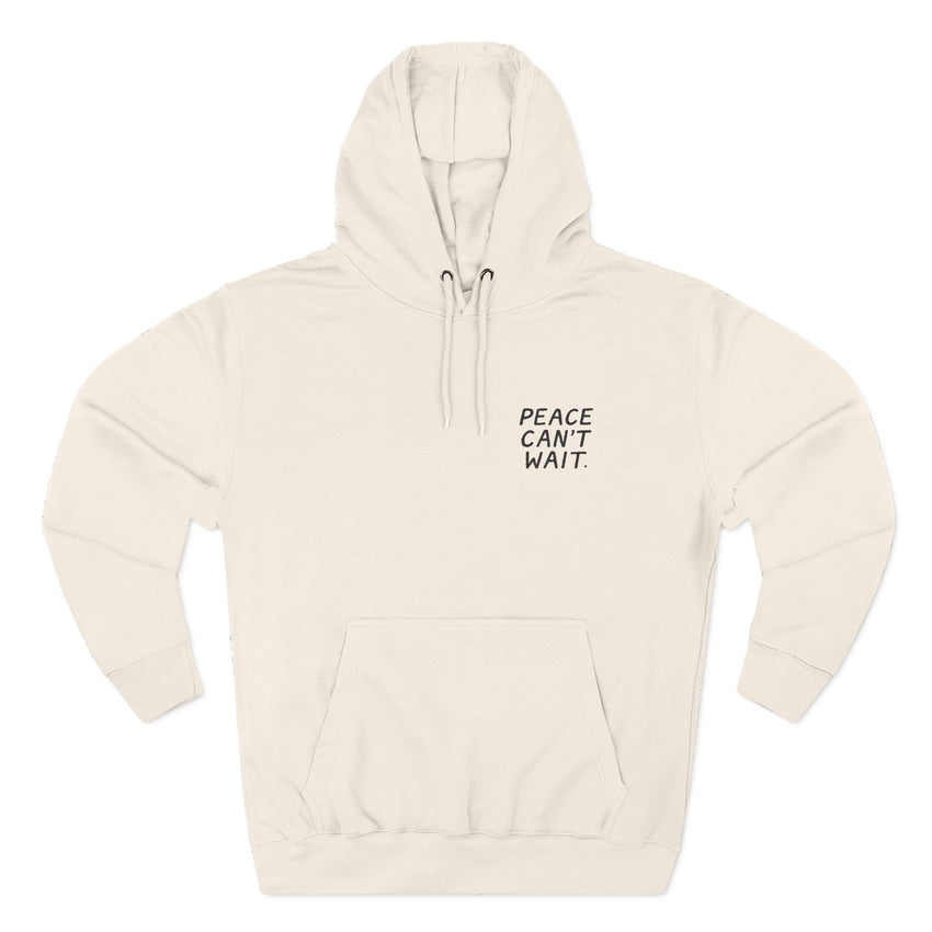 "Peace Can't Wait" Three-Panel Fleece Hoodie