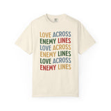 "Love Across Enemy Lines" Unisex Garment-Dyed T-shirt