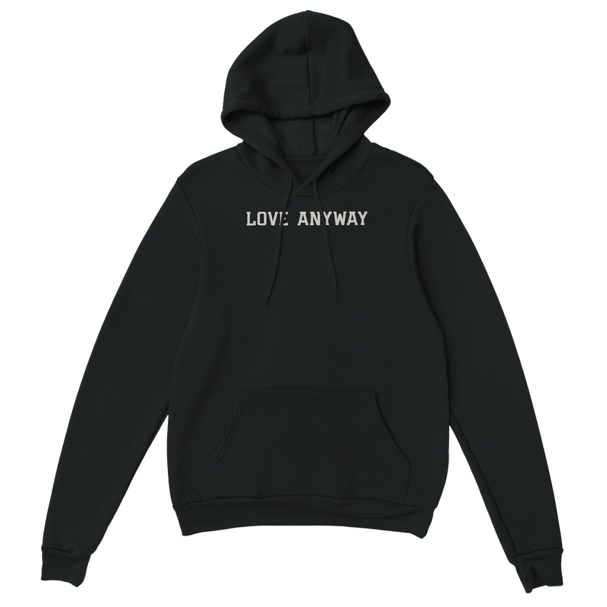 "Love Anyway" Unisex Pullover Hoodie