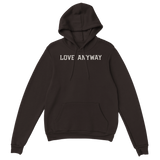 "Love Anyway" Unisex Pullover Hoodie