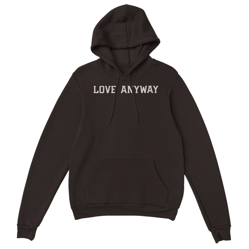 "Love Anyway" Unisex Pullover Hoodie