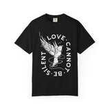 "Love Cannot Be Silent" Unisex Heavyweight T-Shirt