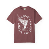 "Love Cannot Be Silent" Unisex Heavyweight T-Shirt