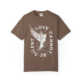 "Love Cannot Be Silent" Unisex Heavyweight T-Shirt